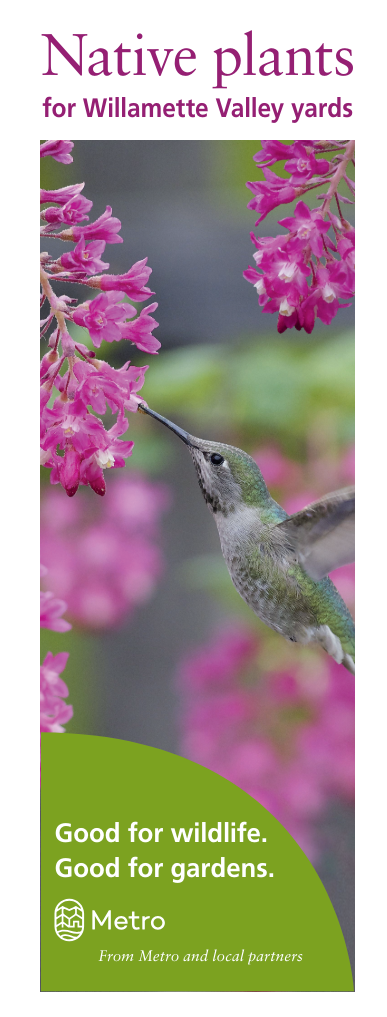 A hummingbird hovers near pink flowers on a banner that reads, "Native plants for Willamette Valley yards. Good for wildlife. Good for gardens. Metro. From Metro and local partners.