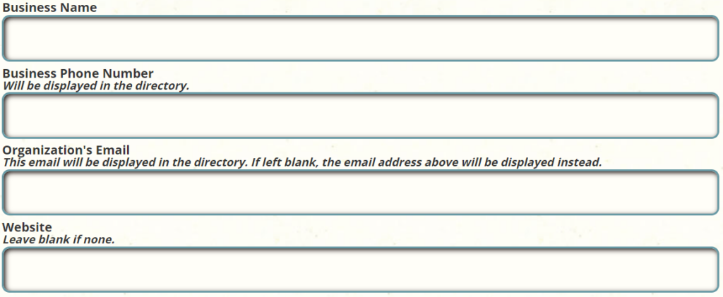 A form with fields for Business Name, Business Phone Number, Organization's Email, and Website. Instructions note that the phone number and email will be displayed in a directory, and to leave the website field blank if there is none.